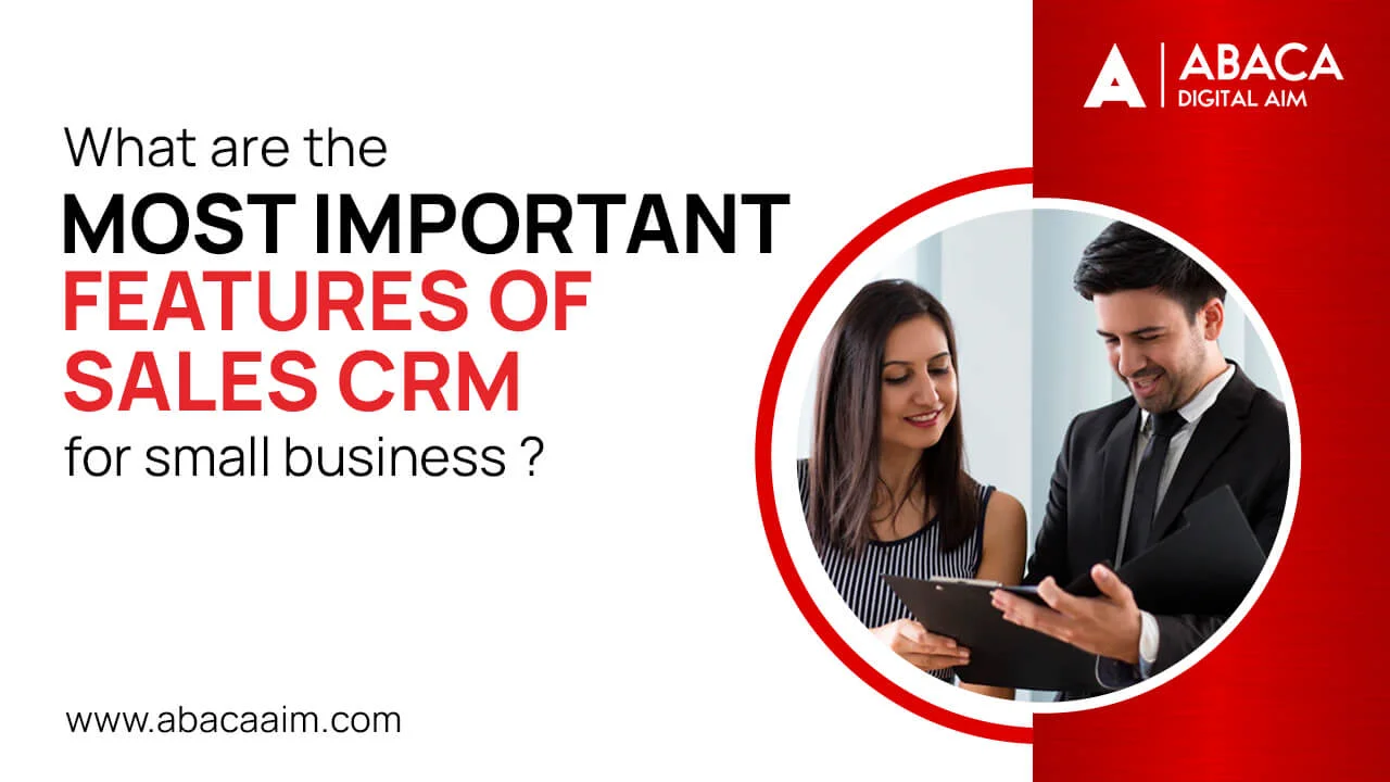 What are the Most Important Features of Sales CRM for Small Business?