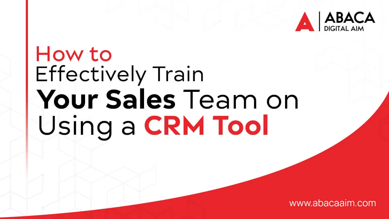 How to Effectively Train Your Sales Team on Using a CRM Tool?