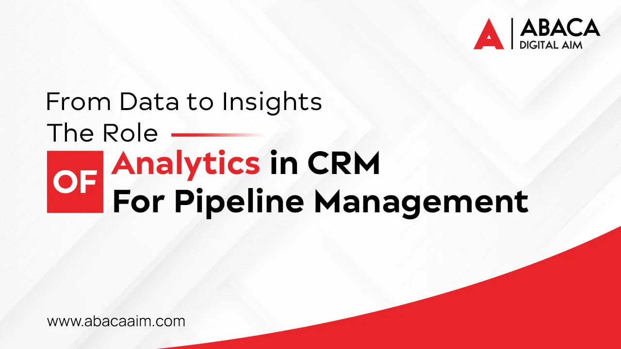 From Data to Insights: The Role of Analytics in CRM for Pipeline Management